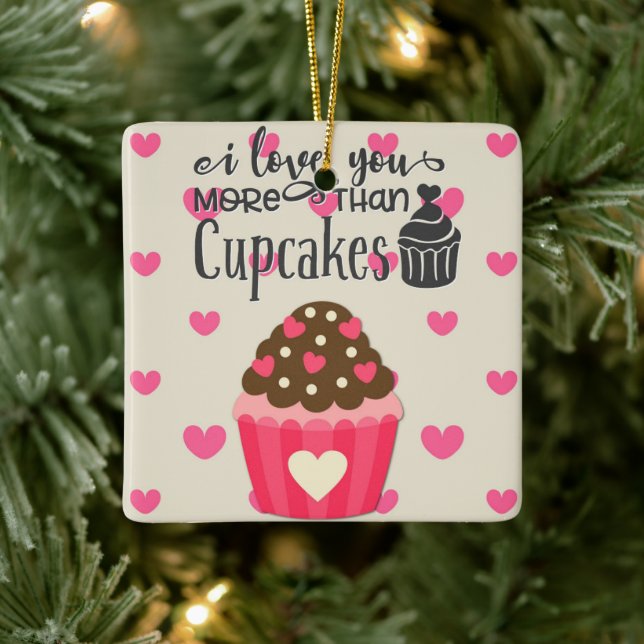 I love You More Than Cupcakes Ceramic Ornament (Tree)