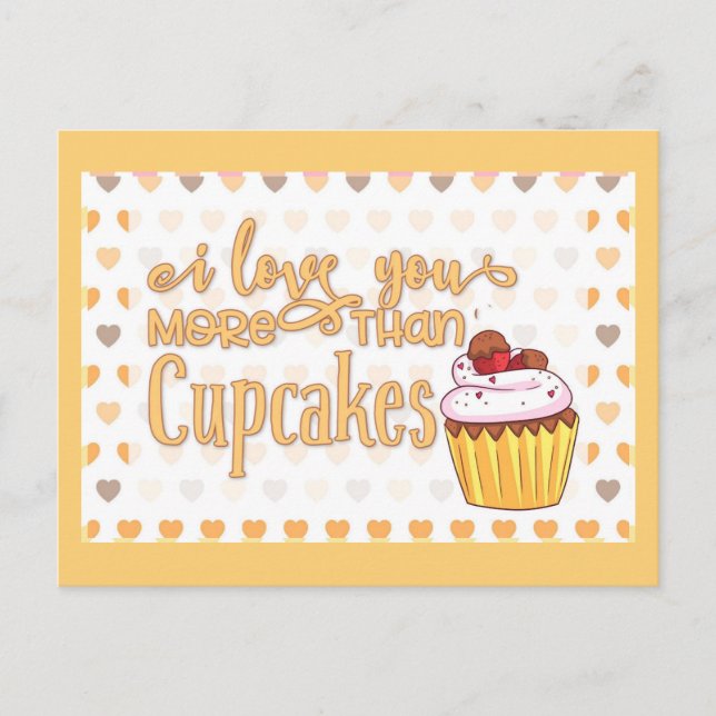 I Love You More Than Cupcakes Postcard (Front)