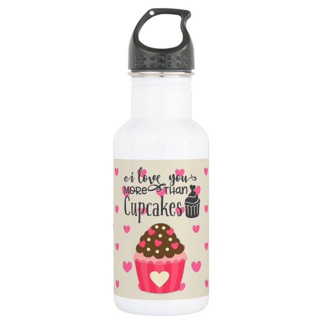 I Love You More Than Cupcakes Water Bottle (Front)