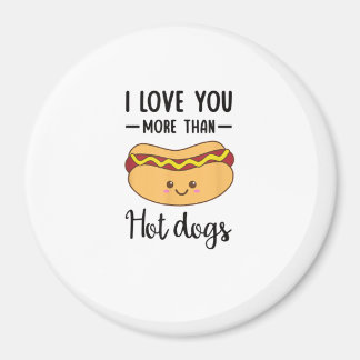 I Love You More Than Hot Dogs Funny Sausage Pun Magnet