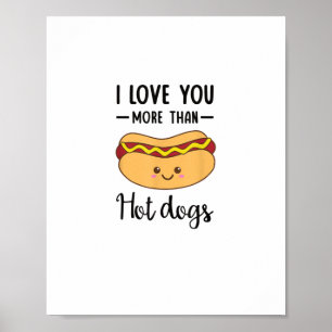 I Love You More Than Hot Dogs Funny Sausage Pun  Poster