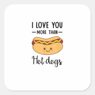 I Love You More Than Hot Dogs Funny Sausage Pun  Square Sticker