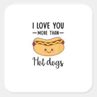 I Love You More Than Hot Dogs Funny Sausage Pun Square Sticker