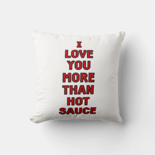 I Love You More Than Hot Sauce Funny Valentines Ca Cushion