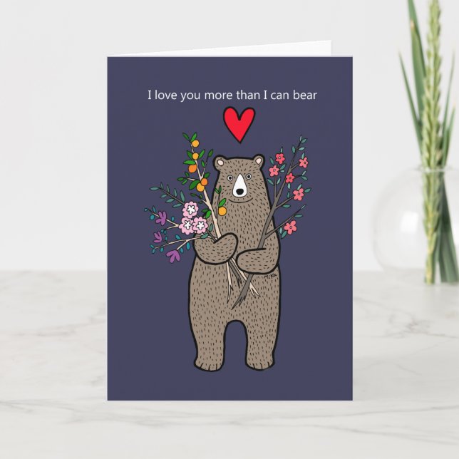 I love you more than I can bear cute bear love  Card (Front)