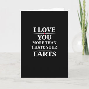 I Love You More Than I Hate Your Farts Funny Coupl Card