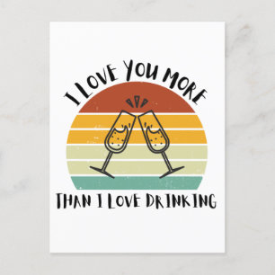 I Love You More Than I Love Drinking Holiday Postcard
