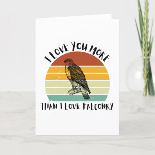 I Love You More Than I Love Falconry Holiday Card