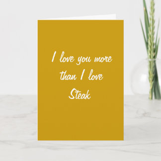 I love you more than I love steak card