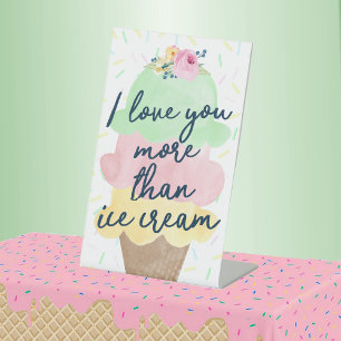 I Love You More Than Ice Cream Party Pedestal Sign