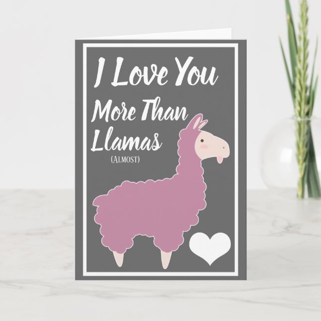 I Love You More Than Llamas Valentine's Day Holiday Card (Front)
