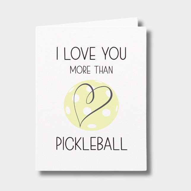I Love You More Than Pickleball Funny Anniversary Card (Creator Uploaded)