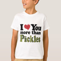 I Love You More Than Pickles