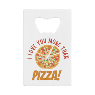 I Love You More Than Pizza