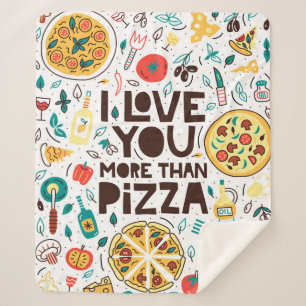 I love you more than pizza. Italian food lettering Sherpa Blanket