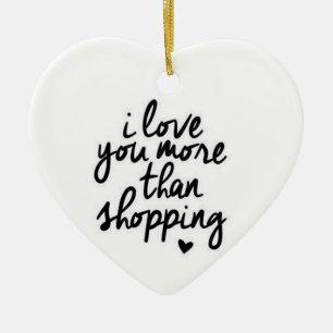 **I LOVE YOU MORE THAN SHOPPING** CERAMIC TREE DECORATION