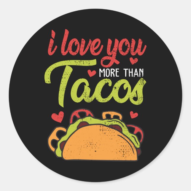 I Love You More Than Tacos Funny Valentines Day Classic Round Sticker (Front)