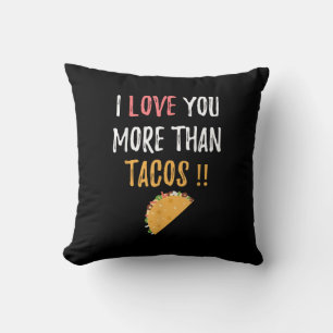 I Love You More Than Tacos Playful Boyfriend Gift  Cushion