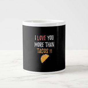 I Love You More Than Tacos Playful Boyfriend Gift  Large Coffee Mug