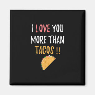 I Love You More Than Tacos Playful Boyfriend Gift  Magnet