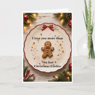 I Love You More Than the Last Christmas Cookie Fun Card