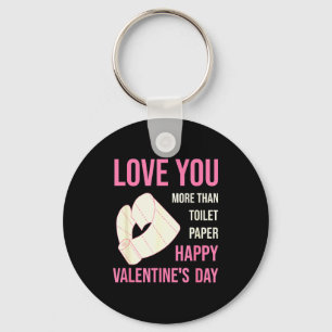 I Love You More Than Toilet Paper Valentines Day G Key Ring