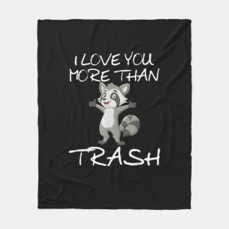 I Love You More Than Trash Funny Raccoon Humor  Fleece Blanket