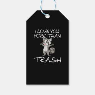 I Love You More Than Trash Funny Raccoon Humor  Gift Tags