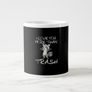 I Love You More Than Trash Funny Raccoon Humor  Large Coffee Mug