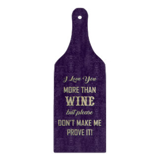 I LOVE YOU MORE THAN WINE... CUTTING BOARD