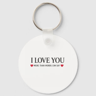 I Love You More Than Words Can Say Key Ring