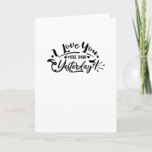 I Love You More Than Yesterday Romantic Design Card