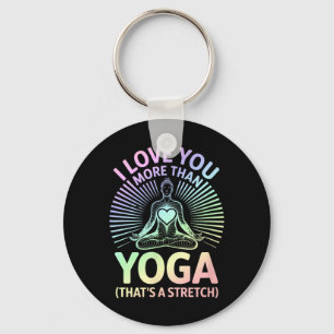 I Love You More Than Yoga - Yoga Lover _1 Key Ring