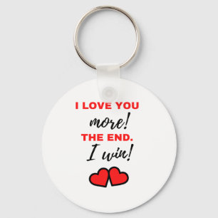 I Love You More! The End. I Win! Black Key Ring