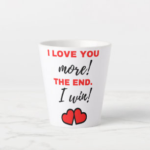 I Love You More! The End. I Win! Black Latte Mug