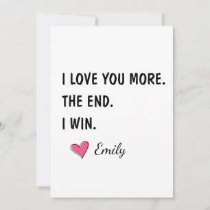 I Love You More The End I Win – Funny Dad Card