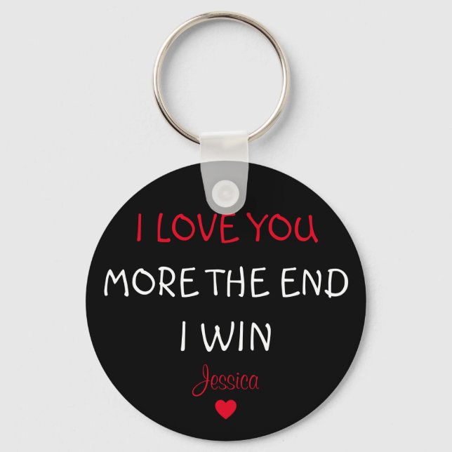 I Love You More, The End, I Win, Keyring, Keychain (Front)