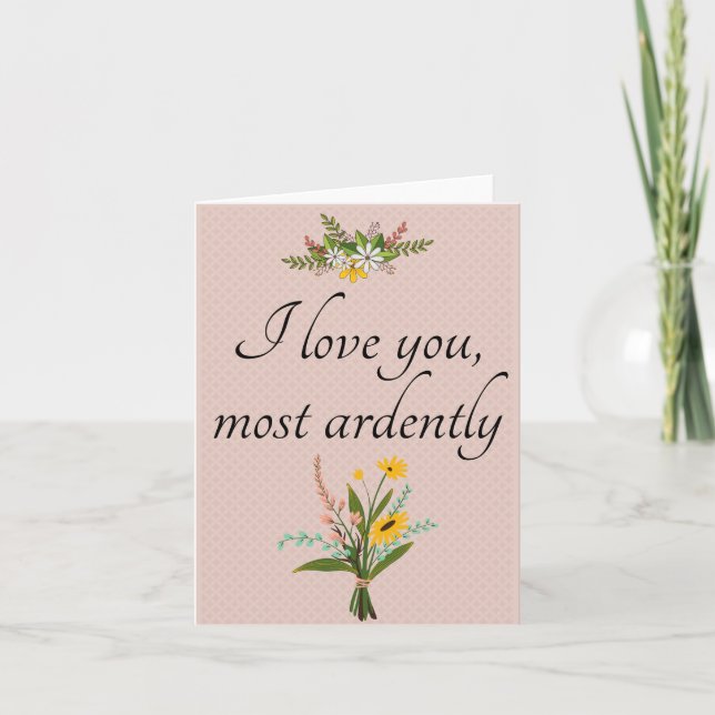 I Love You Most Ardently - Pride and Prejudice Card (Front)