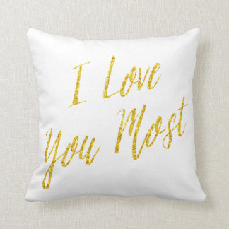 I Love You Most Quote Gold Faux Glitter Metallic Cushion