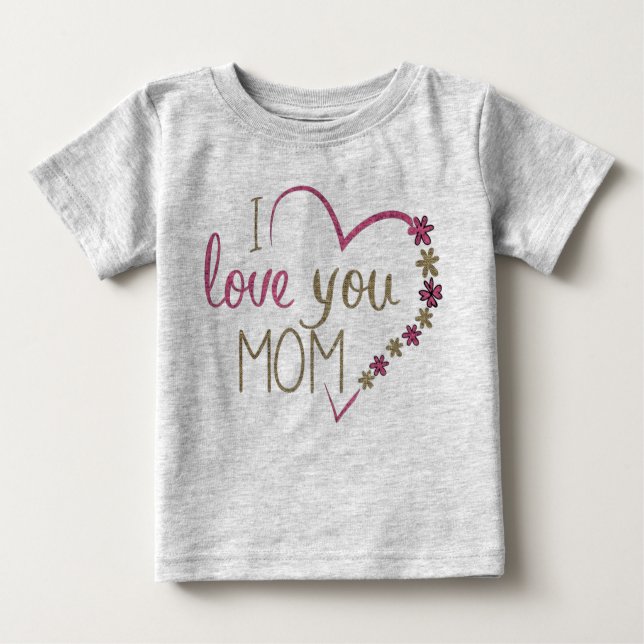 I love you mum baby T-Shirt (Front)