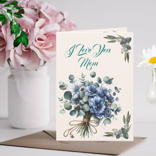 I Love You Mum - Blue Floral Eucalyptus Bouquet Card (Creator Uploaded)