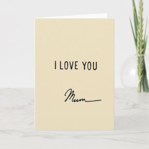 I Love You Mum Card