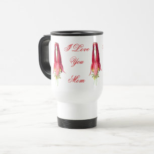 I Love You Mum Columbine Flower  Travel Mug