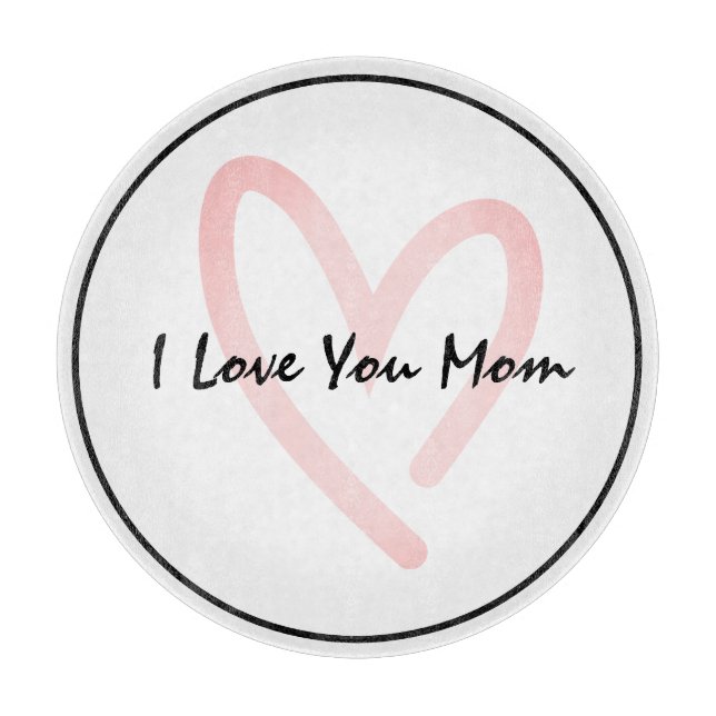 I Love You Mum Cutting Board (Front)
