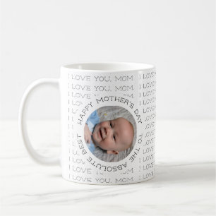 I Love You Mum Happy Mother's Day Baby Photo Coffe Coffee Mug