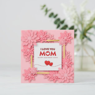I Love You Mum Mother’s Day Floral and Gold Card