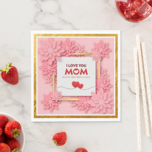 I Love You Mum Mother’s Day Floral and Gold Napkin