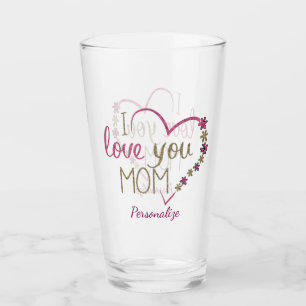I Love You Mum Mother's Day Birthday Personalised Glass