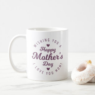 I Love You Mum Mother's Day   Coffee Mug