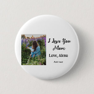 I love you mum mother's day elegant add photo text 6 cm round badge